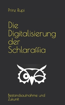 Paperback Die Digitalisierung der Schlaraffia: Bestandsaufnahme und Zukunft [German] Book