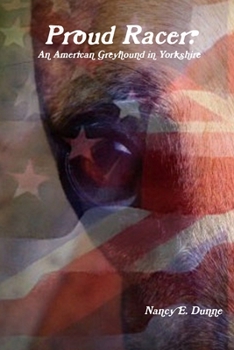 Paperback Proud Racer: An American Greyhound in Yorkshire Book