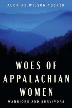 Paperback Woes of Appalachian Women: Warriors and Survivors Book