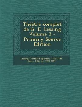 Paperback Th??tre complet de G. E. Lessing Volume 3 [French] Book