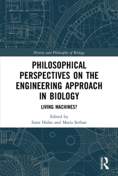 Paperback Philosophical Perspectives on the Engineering Approach in Biology: Living Machines? Book