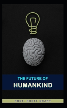 Paperback The Future Of Humankind Book