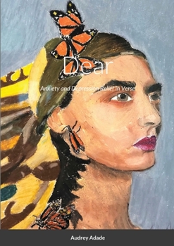Paperback Dear: Anxiety and Depression Relief in Verse Book