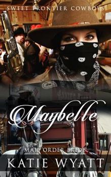 Paperback Mail Order Bride: Maybelle: Clean Historical Western Romance Book