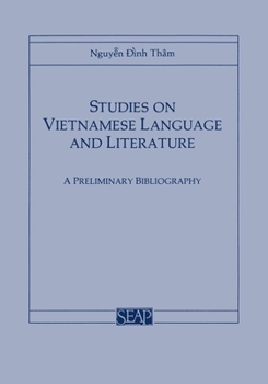 Studies On Vietnamese Language And Literature: A Preliminary Bibliography - Book #10 of the Studies on Southeast Asia