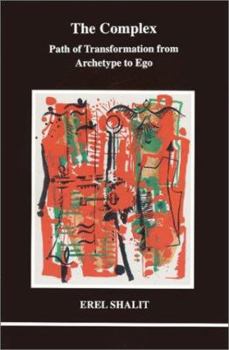 Paperback The Complex: Path of Transformation from Archetype to Ego Book