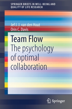 Paperback Team Flow: The Psychology of Optimal Collaboration Book