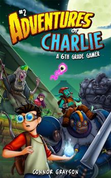 Hardcover Adventures of Charlie: A 6th Grade Gamer #2 Book