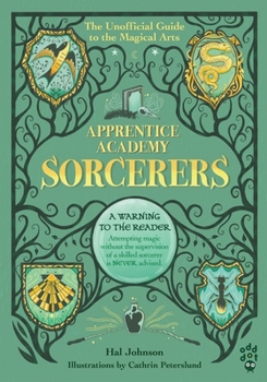Hardcover Apprentice Academy: Sorcerers: The Unofficial Guide to the Magical Arts Book