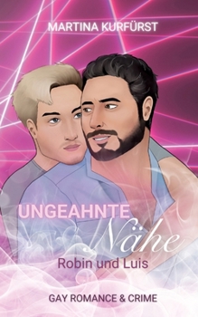 Ungeahnte Nähe: Robin und Luis
