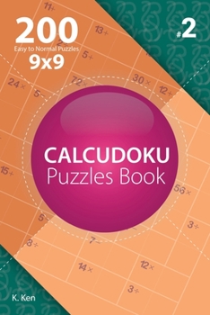Paperback Calcudoku - 200 Easy to Normal Puzzles 9x9 (Volume 2) Book