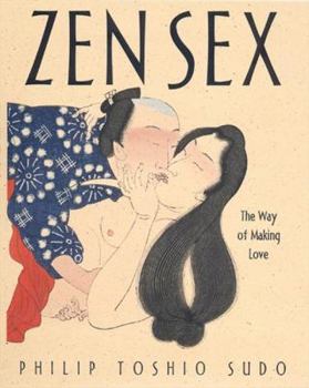 Hardcover Zen Sex: The Way of Making Love Book