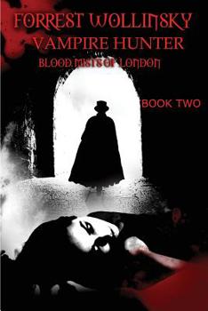 Paperback Forrest Wollinsky Vampire Hunter: Blood Mists of London Book