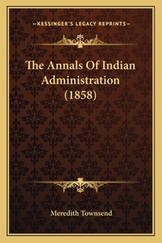 Paperback The Annals Of Indian Administration (1858) Book