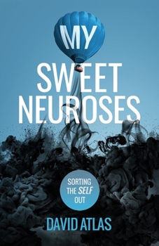 Paperback My Sweet Neuroses: A raw, unfiltered, and refreshingly honest take on overcoming anxiety, depression, and poor mental health, with practi Book