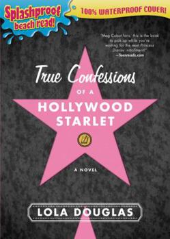 True Confessions of a Hollywood Starlet - Book #1 of the True Confessions