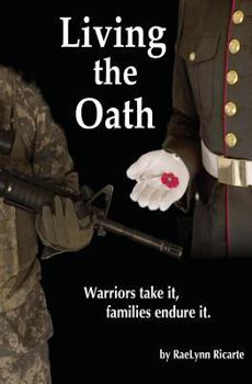 Paperback Living the Oath: Warriors Take It, Families Endure It Book