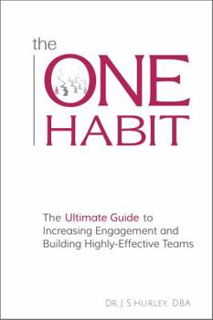 Paperback The ONE Habit: The Ultimate Guide to Increasing Engagement and Building Highly-Effective Teams Book