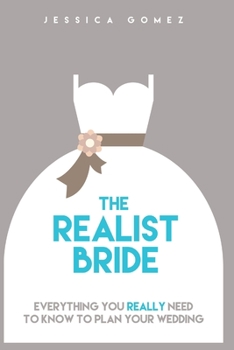 Paperback The Realist Bride: Everything You Really Need To Know To Plan Your Wedding Book