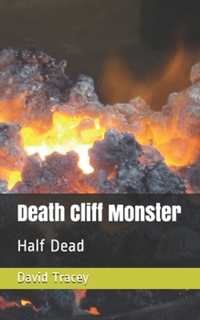 Paperback Death Cliff Monster: Half Dead Book