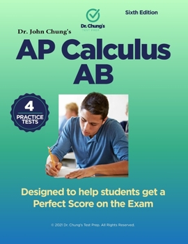 Paperback Dr. John Chung's Advanced Placement Calculus AB: Designed to help students get a perfect score on the exam. Book