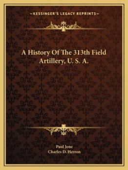 Paperback A History Of The 313th Field Artillery, U. S. A. Book