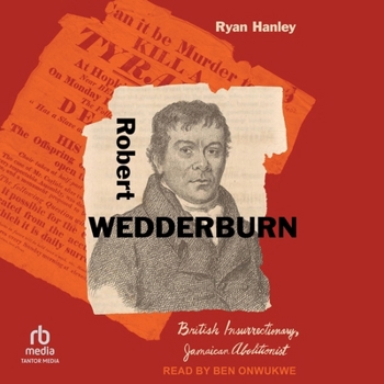 MP3 CD Robert Wedderburn: British Insurrectionary, Jamaican Abolitionist Book