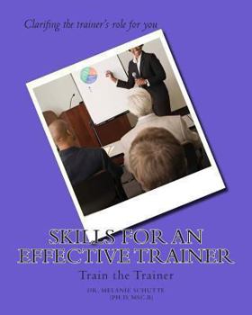 Paperback Skills for an Effective Trainer: Train the Trainer Book