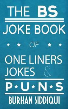 Paperback The BS Joke Book of One Liners, Jokes & Puns Book
