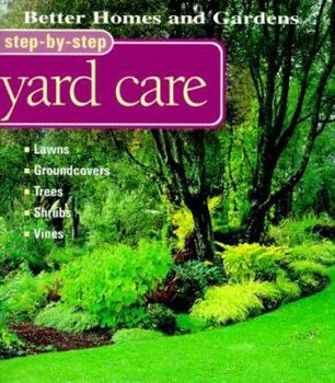 Paperback Better Homes and Gardens Step-By-Step Yard Care Book