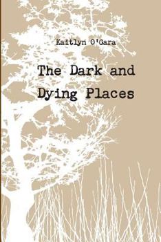 Paperback The Dark and Dying Places Book