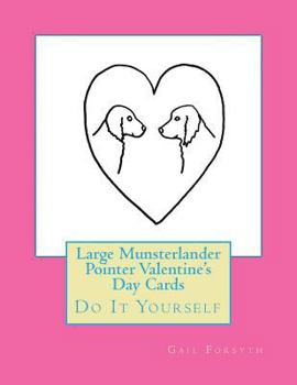 Paperback Large Munsterlander Pointer Valentine's Day Cards: Do It Yourself Book