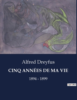 Paperback Cinq Années de Ma Vie: 1894 - 1899 [French] Book