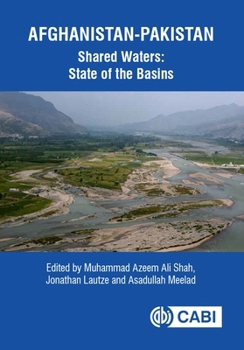 Hardcover Afghanistan-Pakistan Shared Waters: State of the Basins Book