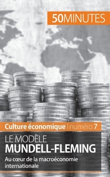 Paperback Le modèle Mundell-Fleming: Au coeur de la macroéconomie internationale [French] Book