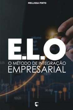ELO: O Método de Integração Empresarial (Portuguese Edition)