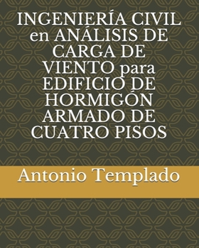 Paperback INGENIERÍA CIVIL en ANÁLISIS DE CARGA DE VIENTO para EDIFICIO DE HORMIGÓN ARMADO DE CUATRO PISOS [Spanish] Book