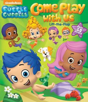 Board book Bubble Guppies: Come Play with Us: Lift-The-Flap Book