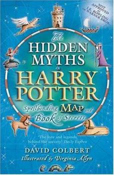 Hardcover The Hidden Myths in Harry Potter: Spellbinding Map and Book of Secrets Book