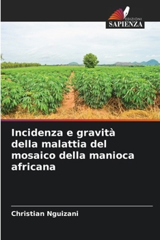 Paperback Incidenza e gravità della malattia del mosaico della manioca africana [Italian] Book