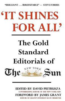 Paperback 'It Shines for All': The Gold Standard Editorials of the New York Sun Book