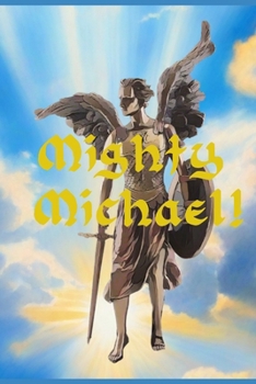 Paperback Mighty Michael: Prayer to St. Michael Book