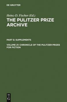 Hardcover Chronicle of the Pulitzer Prizes for Fiction: Discussions, Decisions and Documents Book