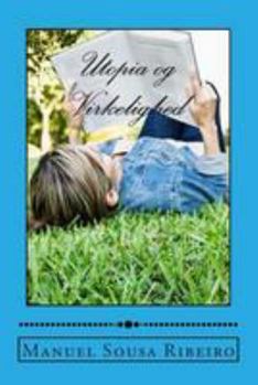 Paperback Utopia og Virkelighed: En vision om livet og et kig på samfundet [Danish] Book