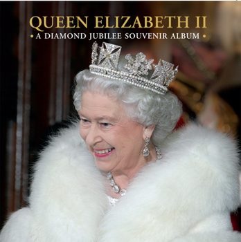 Hardcover Queen Elizabeth II: A Diamond Jubilee Souvenir Album Book