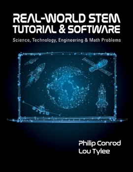 Paperback Real-World STEM Tutorial & Software: Science, Technology, Engineering and Math Problems Book