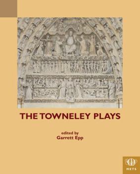 Paperback The Towneley Plays [English, Middle] Book