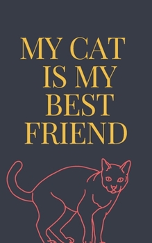 Paperback MY CAT IS MY best friend notebook: Love book / Valentines day Gift.: MY CAT IS MY best friend Book