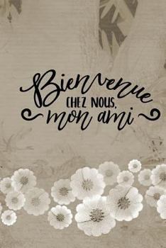 Paperback Bienvenue Chez Nous Mon Ami Book