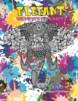 Paperback Malb?cher f?r Kinder - Mandala Stressabbau - Tiere - Elefant [German] Book